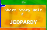 Multi- Q Introd uction English 1 Level 2 Short Story Unit 2 JEOPARDY Short Story Unit 2 JEOPARDY Skip Rules.