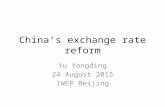 China’s exchange rate reform Yu Yongding 24 August 2015 IWEP Beijing.