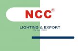 LIGHTING & EXPORT The year of 2011. The meaning of NCC N : NO C : Complain C : Company 1. No Complain Company; 2. National Credit Card.