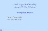 © Ron Shamir & Yaron Oresntein 2013 1 Predicting PBM binding from HT-SELEX data Workshop Project Yaron Orenstein 22 October 2013.