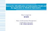 Interactive Identification of Information Needs and Its Application to Medical Informatics Rey-Long Liu 劉瑞瓏 Dept. of Information Management Chung Hua University.