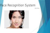 Face Recognition System By Arthur. Introduction  A facial recognition system is a computer application for automatically identifying or verifying a person.
