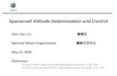 1 Spacecraft Attitude Determination and Control Hsiu-Jen Liu 劉修任 National SPace Organization 國家太空中心 May 12, 2005 Reference: [1] James R. Wertz, “Spacecraft.
