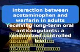 Interaction between acetaminophen and warfarin in adults receiving long-term oral anticoagulants: a randomized controlled trial นศภ. ณัฐวุฒิ ดวงแดง