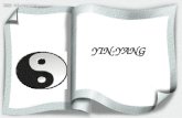 YIN-YANG.  exposed to the sun belongs to Yang  unexposed to the sun belongs to Yin origin of yin-yang.
