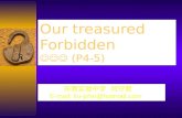 Our treasured Forbidden (P4-5) 东莞实验中学 刘守君 E-mail: liu-john@hotmail.com.