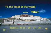 To the Roof of the world ------ Tibet 20051411 09, 25 ， 26 ， 27 ， 28 ， 29.