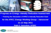 Progress on Energy Intensity Reduction Assessment - Framing the Discussion of APEC’s Intensity Reduction Goal - for the APEC Energy Working Group - Vancouver.