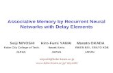 Associative Memory by Recurrent Neural Networks with Delay Elements Seiji MIYOSHI Hiro-Fumi YANAI Masato OKADA Kobe City College of Tech. Ibaraki Univ.