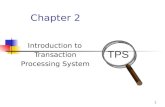 1 Chapter 2 Introduction to Transaction Processing System TPS.