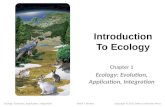 Introduction To Ecology Chapter 1 Ecology: Evolution, Application, Integration Ecology: Evolution, Application, Integration David T. Krohne Copyright ©