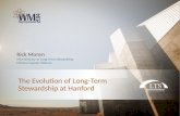 The Evolution of Long-Term Stewardship at Hanford Rick Moren MSA Director of Long-Term Stewardship Mission Support Alliance.