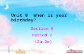 Section A Period 2 (2a-2e) Unit 8 When is your birthday?