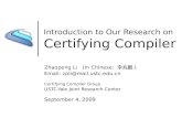 Introduction to Our Research on Certifying Compiler Zhaopeng Li (In Chinese: 李兆鹏 ) Email: zpli@mail.ustc.edu.cn Certifying Compiler Group USTC-Yale Joint.