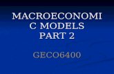 MACROECONOMIC MODELS PART 2 GECO6400. THE AGGREGATE EXPENDITURE MODEL THE EXPENDITURE MULTIPLIER Changes in autonomous expenditure lead to greater changes.