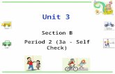 Unit 3 Section B Period 2 (3a - Self Check). ride my bike by bike walk on foot different ways to school.