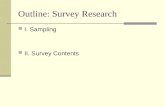 Outline: Survey Research I. Sampling II. Survey Contents.
