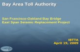 IBTTA April 19, 2009 Bay Area Toll Authority San Francisco-Oakland Bay Bridge East Span Seismic Replacement Project.