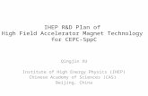 IHEP R&D Plan of High Field Accelerator Magnet Technology for CEPC-SppC Qingjin XU Institute of High Energy Physics (IHEP) Chinese Academy of Sciences.