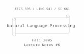 Fall 2005 Lecture Notes #6 EECS 595 / LING 541 / SI 661 Natural Language Processing.