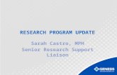 RESEARCH PROGRAM UPDATE Sarah Castro, MPH Senior Research Support Liaison.