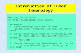 Introduction of Tumor Immunology Pin Ling ( 凌 斌 ), Ph.D. ext 5632; lingpin@mail.ncku.edu.tw References: 1. Tumor Immunology and Cancer Vaccines (Samir.