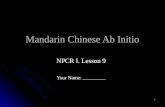 1 Mandarin Chinese Ab Initio NPCR I. Lesson 9 Your Name: _________.