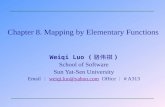 Chapter 8. Mapping by Elementary Functions Weiqi Luo ( 骆伟祺 ) School of Software Sun Yat-Sen University Email ： weiqi.luo@yahoo.com Office ： # A313 weiqi.luo@yahoo.com.