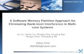 Embedded System Lab. 최 길 모최 길 모 Kilmo Choi rlfah926@naver.com A Software Memory Partition Approach for Eliminating Bank-level Interference in Multicore.