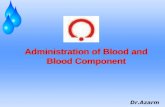Administration of Blood and Blood Component Dr.Azarm.