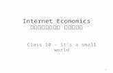 Internet Economics כלכלת האינטרנט Class 10 – it’s a small world 1.