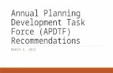 Annual Planning Development Task Force (APDTF) Recommendations MARCH 3, 2015.