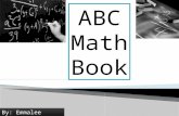 ABC Math Book By: Emmalee VanZyl. ABC Math Book By: Emmalee VanZyl Eisenhower Jr. High School Jamieson’s Math Class Algebra 1 2011-2012 School Year.
