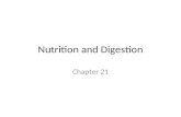 Nutrition and Digestion Chapter 21. Obtaining Food Animals differ in dietary types – Herbivores: eat autotrophs (plants) – Carnivores: eat other animals.