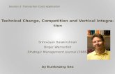 Technical Change, Competition and Vertical Integration Srinivasan Balakrishnan Birger Wernerfelt Strategic Management Journal (1986) by Eunkwang Seo Session.
