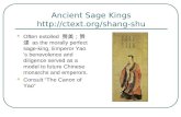 Ancient Sage Kings  Often extolled 赞美；赞 颂 as the morally perfect sage-king, Emperor Yao 's benevolence and diligence served as.