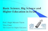 © Hagit Messer-Yaron, 2014 Basic Science, Big Science and Higher Education in Israel Prof. Hagit Messer-Yaron Vice Chair The Council for Higher Education.