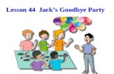 Lesson 44 Jack’s Goodbye Party. Review Words and expressions.