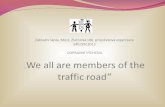 Základní škola, Most, Zlatnická 186, příspěvková organizace BŘEZEN 2013 DOPRAVNÍ VÝCHOVA „ We all are members of the traffic road “