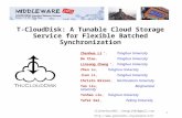 T-CloudDisk: A Tunable Cloud Storage Service for Flexible Batched Synchronization Zhenhua Li *, Tsinghua University He Xiao, Tsinghua University Linsong.
