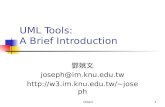 OOAD1 UML Tools: A Brief Introduction 鄧姚文 joseph@im.knu.edu.tw joseph.