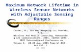 Maximum Network Lifetime in Wireless Sensor Networks with Adjustable Sensing Ranges Cardei, M.; Jie Wu; Mingming Lu; Pervaiz, M.O.; Wireless And Mobile.