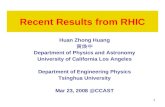 1 Recent Results from RHIC Huan Zhong Huang 黄焕中 Department of Physics and Astronomy University of California Los Angeles Department of Engineering Physics.