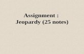 Assignment : Jeopardy (25 notes) Mr. Robinson Chapter 4 + 5.