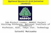Sub-Project Leader, NAREGI Project Visiting Professor, National Institute of Informatics Professor, GSIC, Tokyo Inst. Technology Satoshi Matsuoka National.