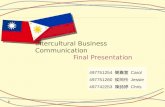 Intercultural Business Communication Final Presentation 497751254 簡嘉萱 Carol 497751280 侯岡伶 Jessie 497742253 陳詩婷 Chris.