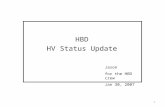 1 HBD HV Status Update Jason for the HBD crew Jan 30, 2007.