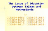 The issue of Education between Taiwan and Netherlands.