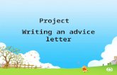 Project Writing an advice letter. 1.Have you ever become upset with your parents over small problems? 2.If your friends had the same problem, what would.