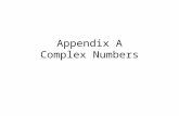 Appendix A Complex Numbers. Basic Complex-Number Concepts Complex numbers involve the imaginary number( 虛數 ) j = Z=x+jy has a real part ( 實部 ) x and an.